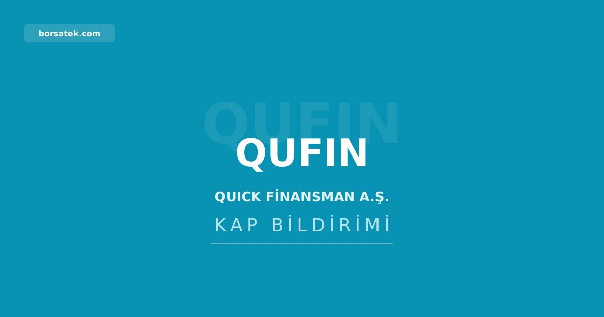 Quick Finansman'a 1,07 milyar TL'lik borçlanma aracı ihracı için SPK onayı Borsatek