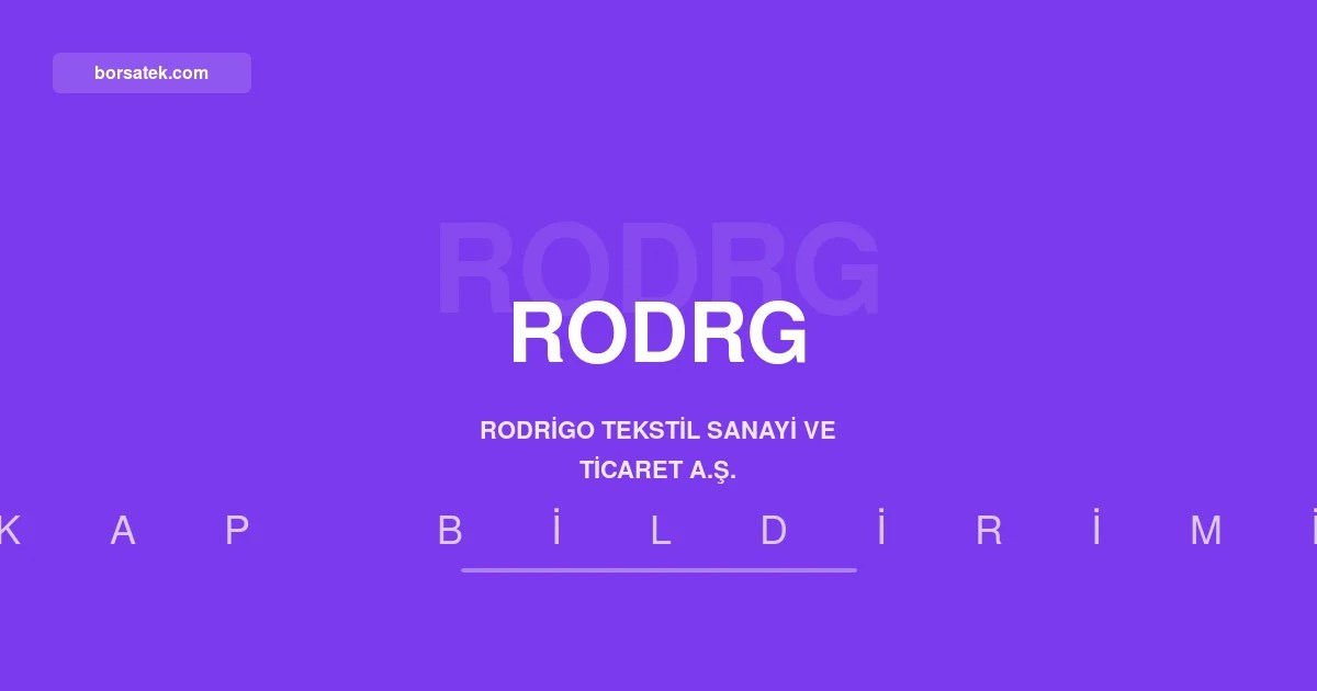 Rodrigo Tekstil'den 2025 yılı için kar payı dağıtılmayacak kararı Borsatek