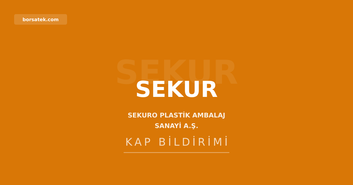 Sekuro Plastik'te imtiyaz talebi ayrılma hakkı süreci sonlandırıldı Borsatek