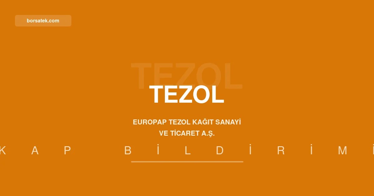 Europap Tezol Kaฤฤฑt 150 milyon TL'lik geri alฤฑm programฤฑ baลlattฤฑ Borsatek