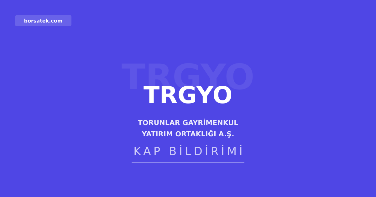 Torunlar GMYO Baลakลehir'deki 45.629 mยฒ'lik arsalarฤฑ 1,2 milyar TL'ye sattฤฑ Borsatek