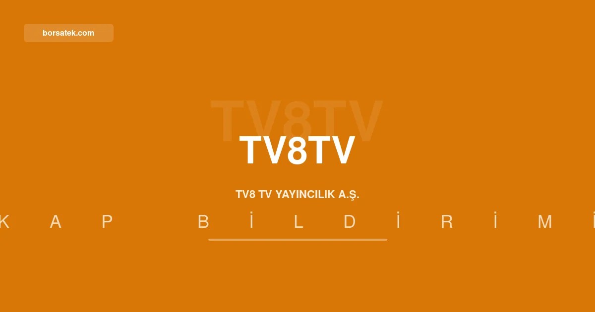 TV8'e 3 milyar TL'lik tahvil ihracฤฑ iรงin SPK onayฤฑ Borsatek