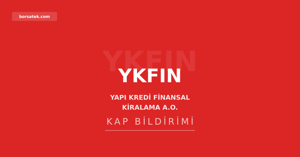 Yapı Kredi Finansal Kiralama 2026 ilk yarı faaliyet raporunu yayımladı Borsatek