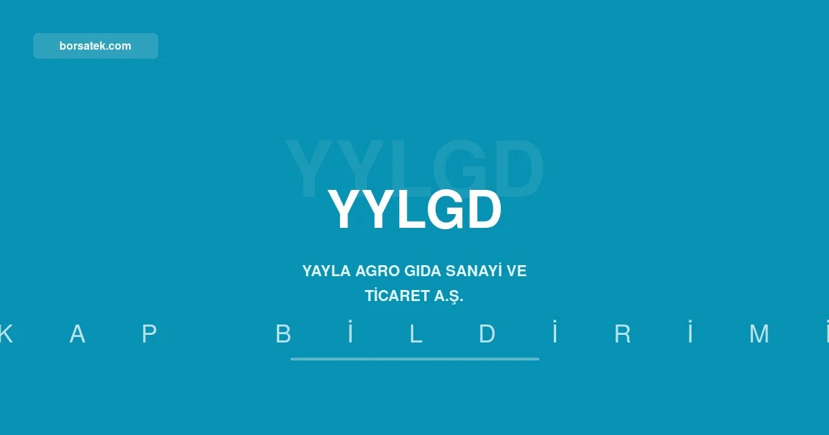 Yayla Agro'nun hasılatı yüzde 20,6 artarak 13,26 milyar TL'ye yükseldi Borsatek