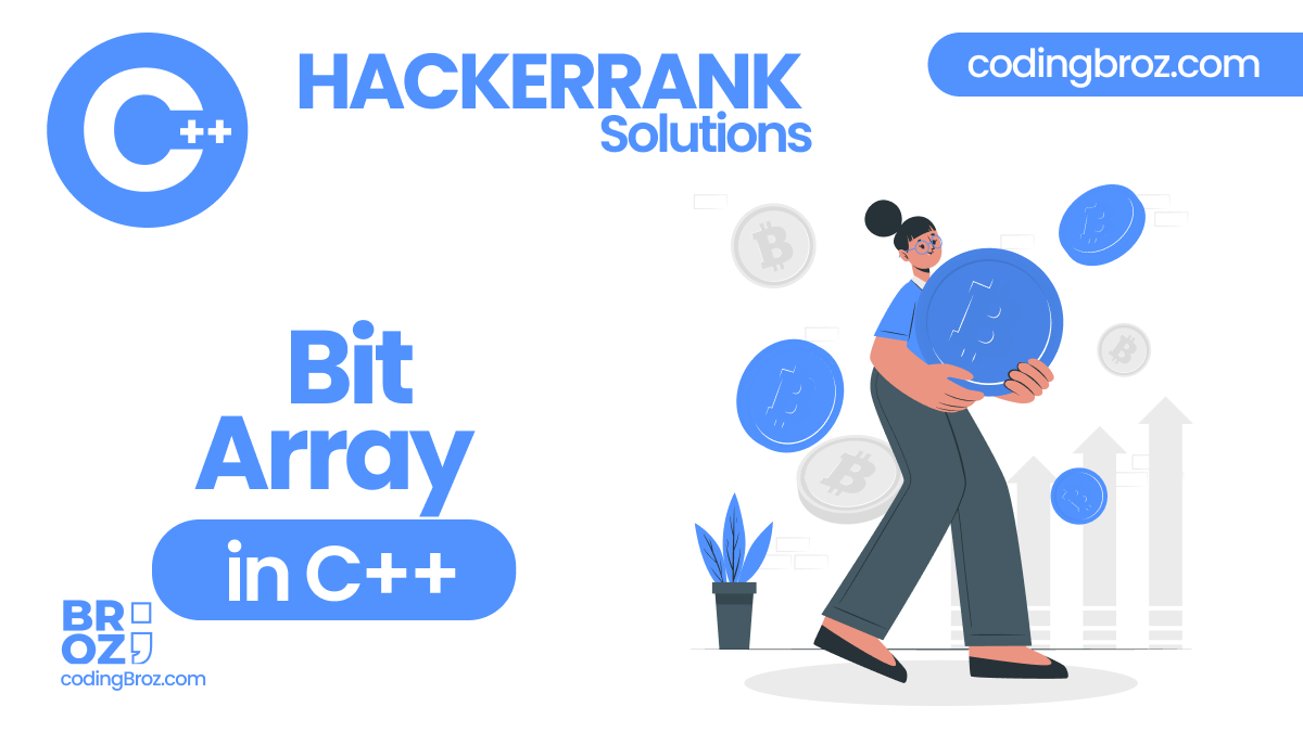 Bit Array in C++ HackerRank Solution CodingBroz