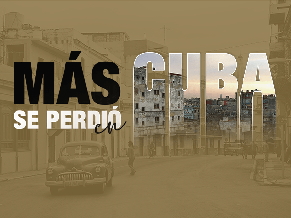 Más se perdió en Cuba