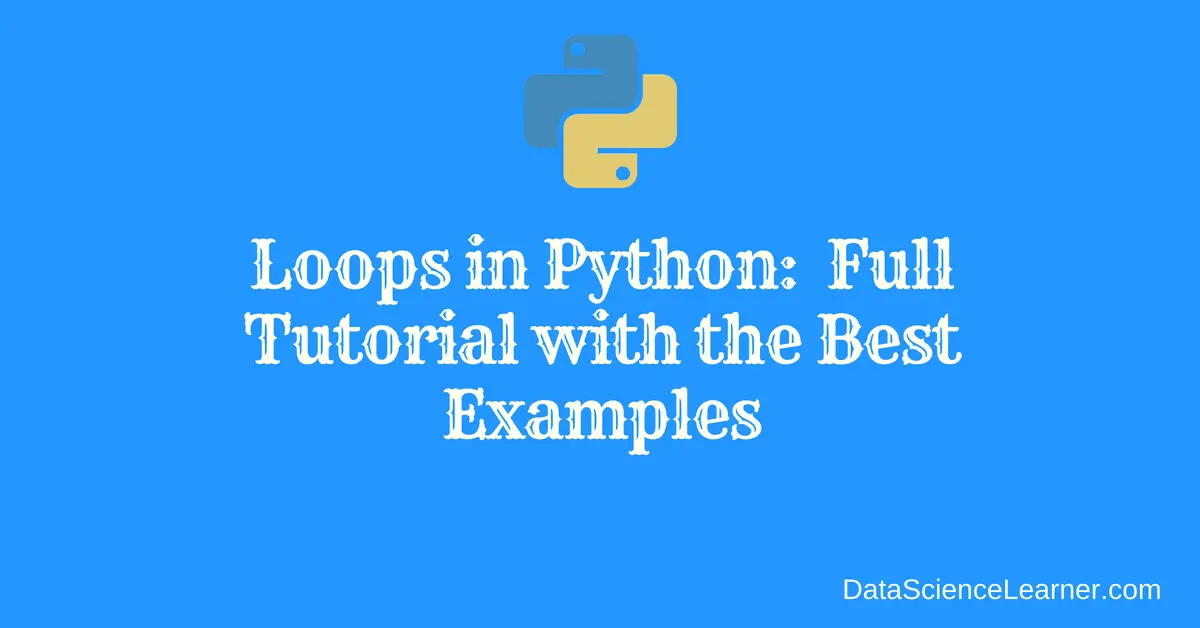 Loops in Python: Know the Full Tutorial with the Best Examples