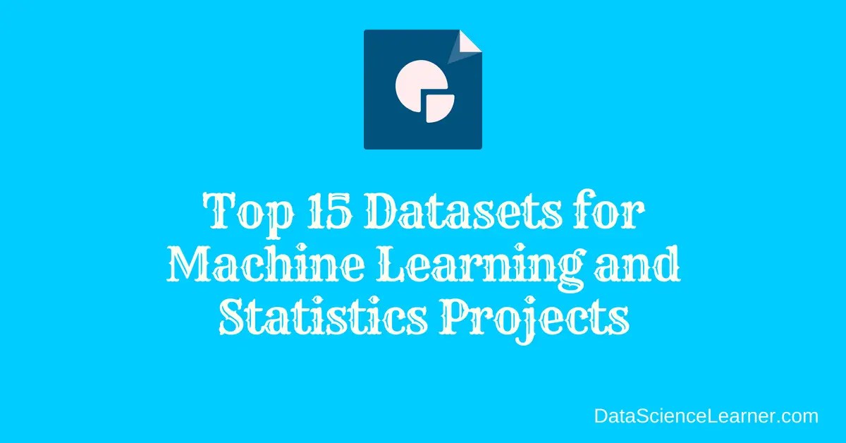 Top 15 Datasets for Machine Learning and Statistics Projects [Infographic]