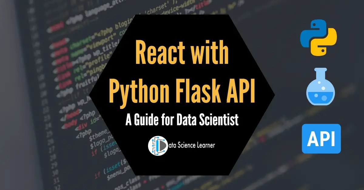React with Python Flask API : A Guide for Data Scientist