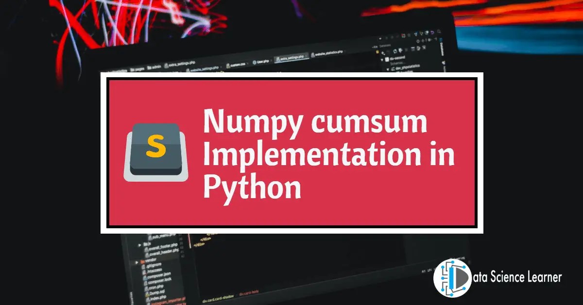 Numpy cumsum Implementation in Python with Examples