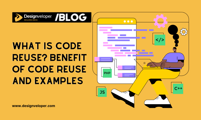 What Is Code Reuse​? Benefit of Code Reuse and Examples