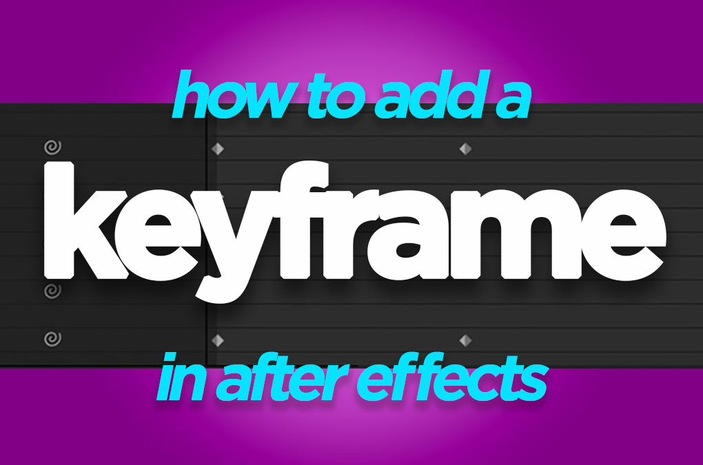 How to Add a Keyframe in After Effects DigiProTips
