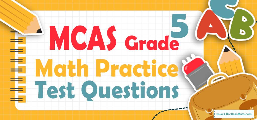Answers are provided for ease of grading. 5th Grade Mcas Math Practice Test Questions
