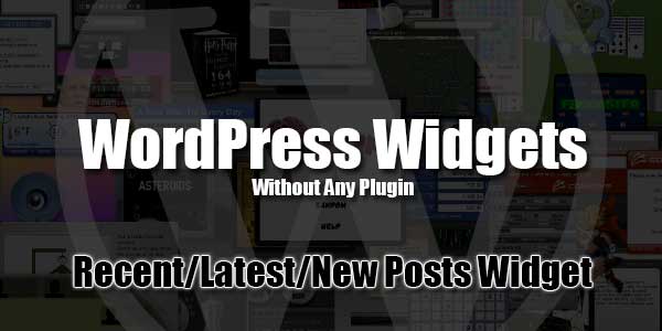 Main recent posts features (free plugin version) · unlimited latest posts instances · customizable elements to load: Add Recent/Latest/New Posts Widget In WordPress Without Any Plugin - EXEIdeas - Let's Your Mind Rock