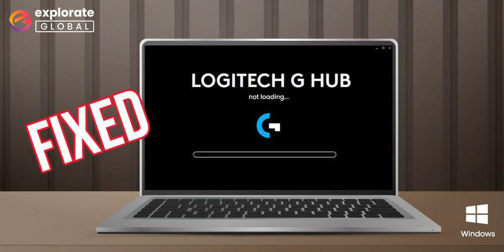 How to Fix Logitech G Hub Not Loading on Windows 10,11 [FIXED] Explorate Global