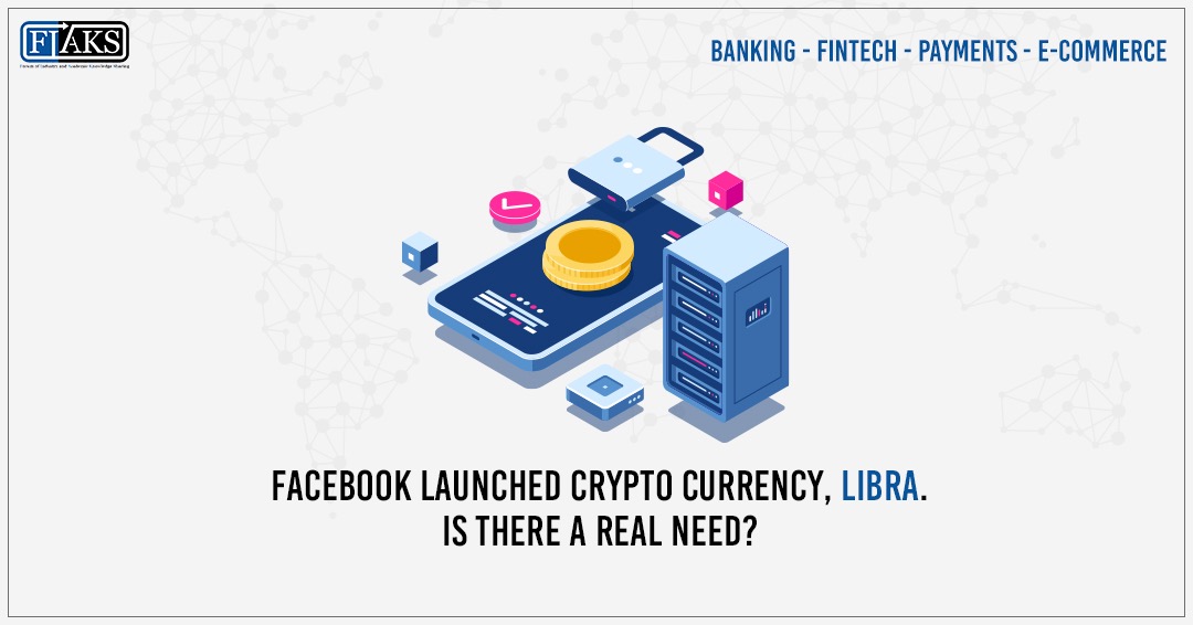 Facebook Launched Crypto Currency, Libra. Is There A Real Need? FIAKS