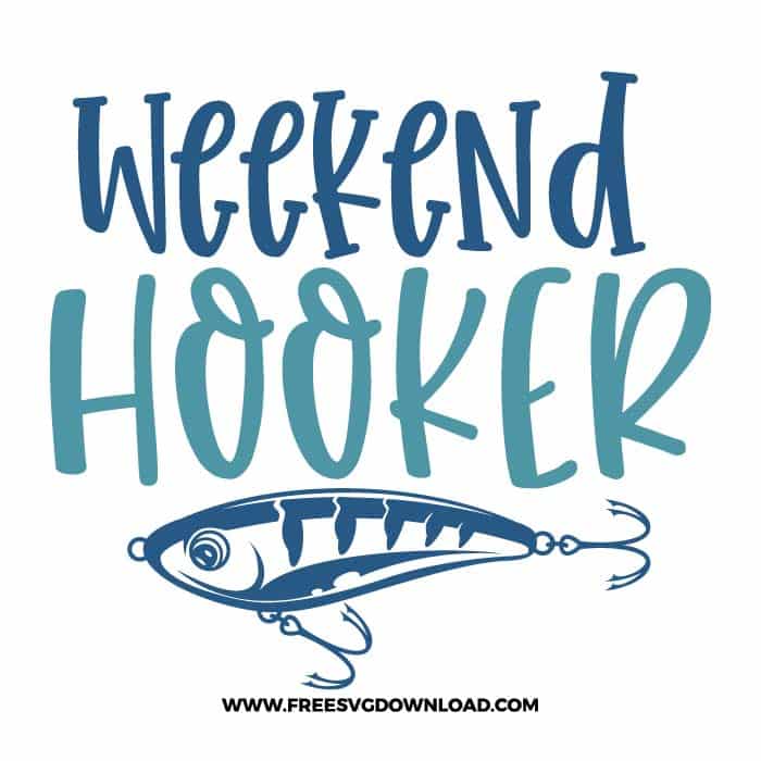 Terbaru Weekend Hooker Svg Png Fishing Cut Files Free Svg Download SVG PNG EPS DXF File