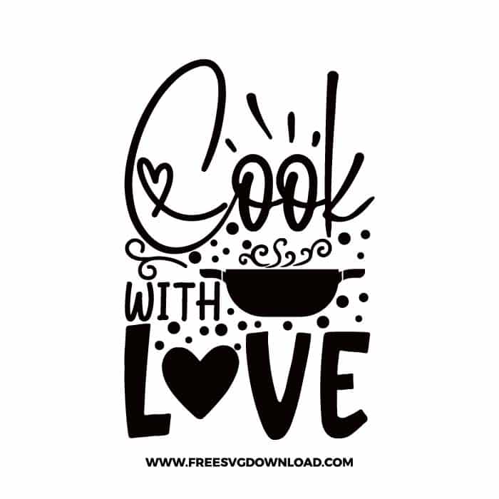 Kitchen svg, chicken svg, kitchen towel svg, funny kitchen s.es for cutting designs, iron on transfer projects, prints. Cook With Love Svg Png Cut Files Free Svg Download