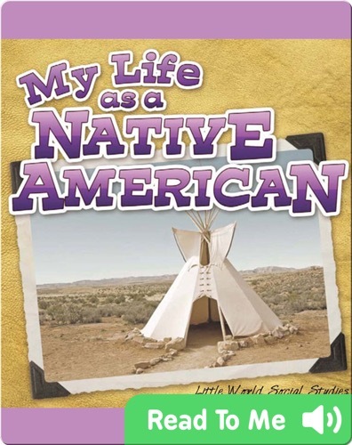 Native American History Read-Alouds: My Life as a Native American