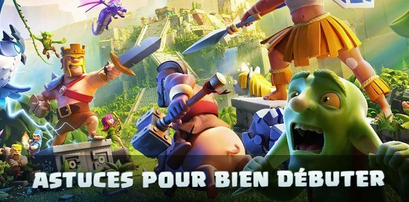Astuces Clash of Clans : 13 conseils à suivre pour bien démarrer !