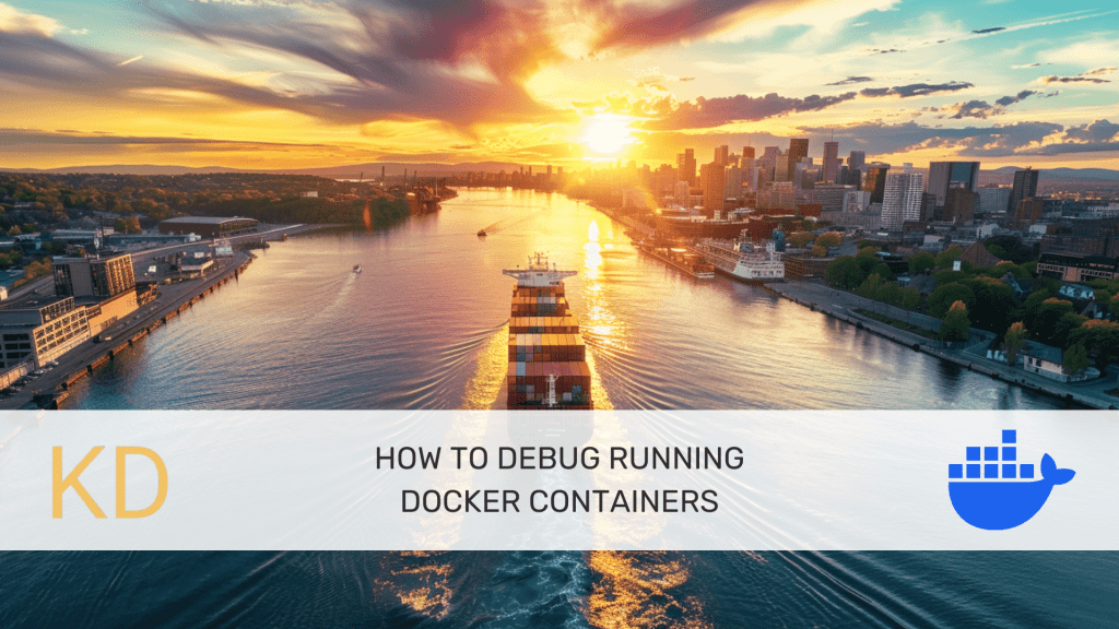 How To Debug Running Docker Containers How To Debug Running Docker Containers