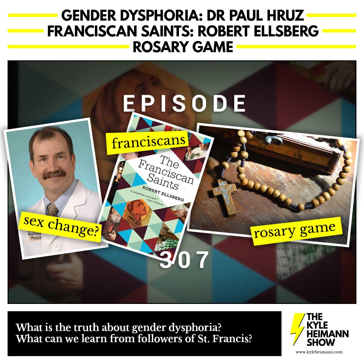 Podcast 307 Gender Dysphoria Dr Paul Hruz Franciscan Saints Robert Ellsberg Rosary Game