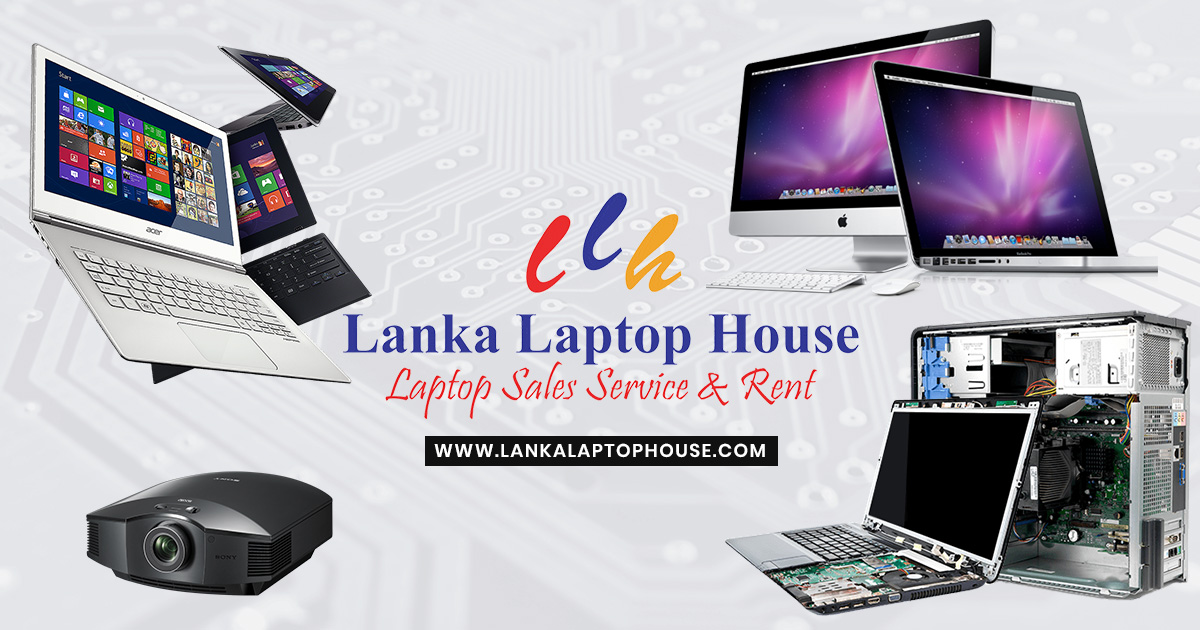 Alex gangadara february 23, 2016. Lanka Laptop House Pvt Ltd Laptop Repairs Sales And Rental In Sri Lanka