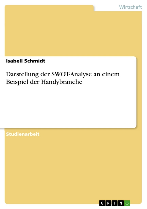 Analyse von geschäftsprozessen, use case modelling. Ebook Darstellung Der Swot Analyse An Einem Beispiel Der Von Isabell Schmidt Isbn 978 3 656 31796 8 Sofort Download Kaufen Lehmanns De
