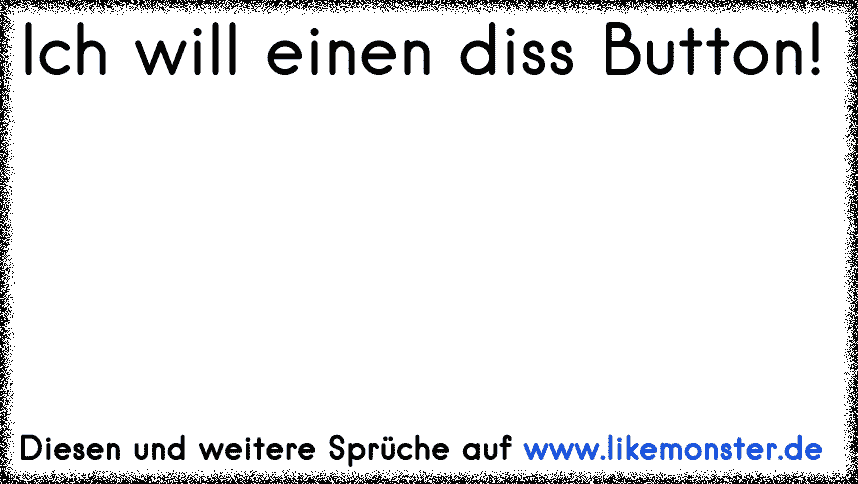 Uhhh Fetter Diss^^ | Tolle Sprüche Und Zitate Auf Www.likemonster.de 484_x_858_png