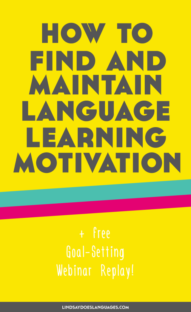 How to Keep Motivated Learning a Language Lindsay Does Languages How to Keep Motivated Learning a Language Lindsay Does Languages