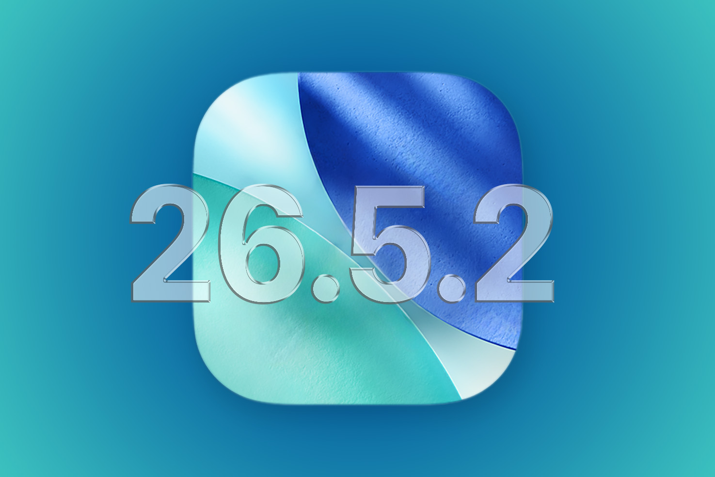 Apple OS 26.5.2 is out now to fix dozens of security vulnerabilities