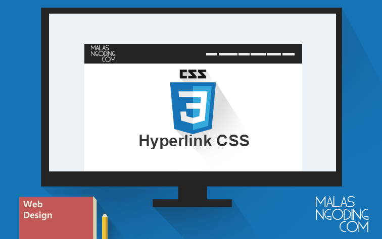 Belajar CSS Part 6 : Mengatur Hyperlink dengan CSS - Malas Ngoding