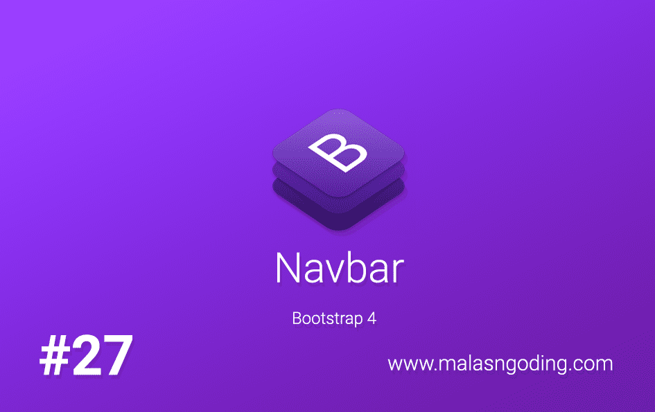 Tutorial Bootstrap 4 #27 : Navbar Bootstrap 4 - Malas Ngoding