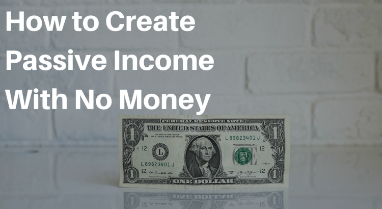 How To Create Passive Income With No Money The Simple Strategy - 