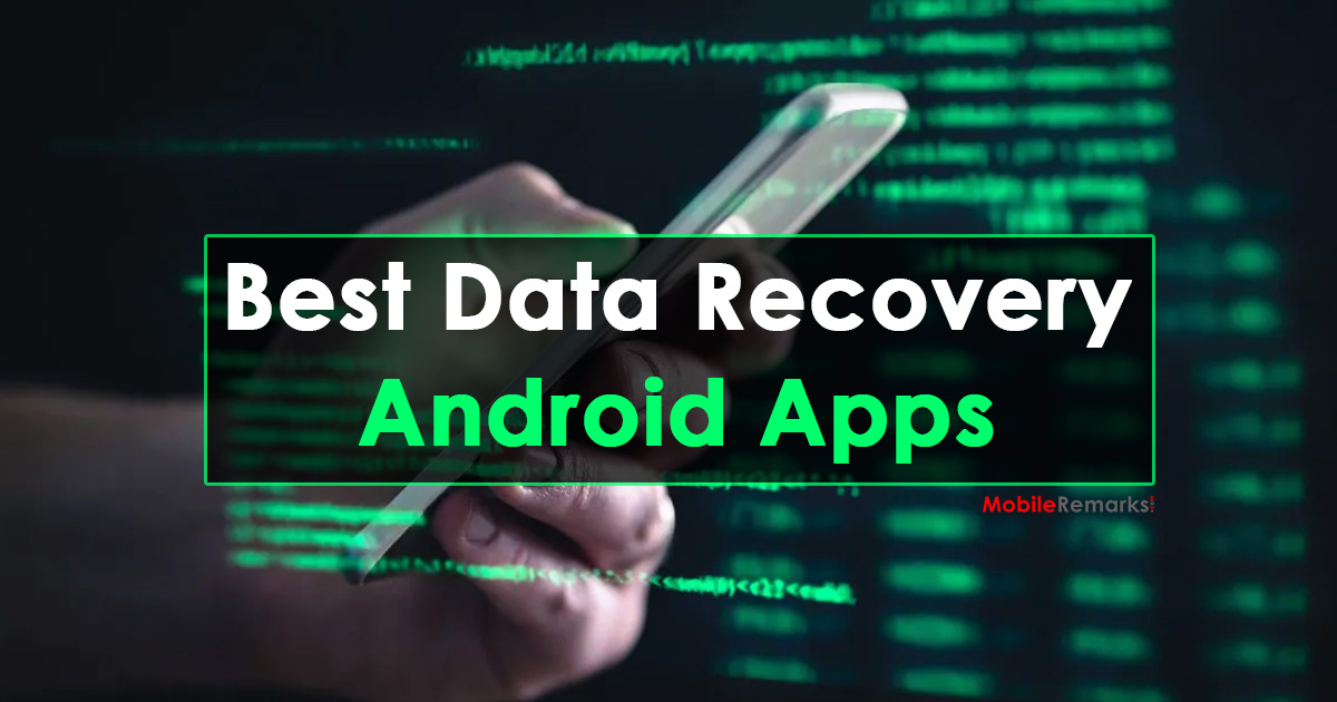 Top 10 Best Data Recovery Apps For Android Mobile Remarks