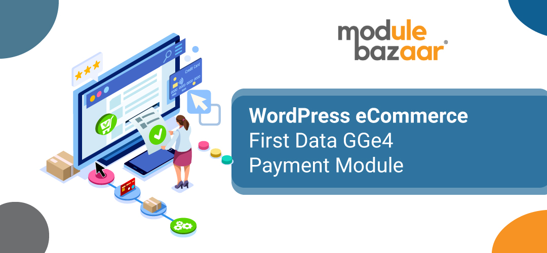Build any page fast and easy. WordPress eCommerce First Data GGe4 Payment Module