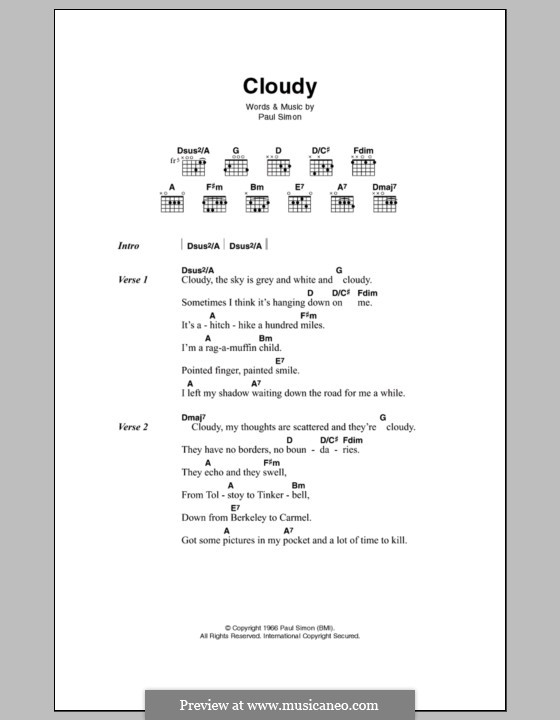Not knowing the name of a song can be frustrating, and it can make an earworm catch on even more. Cloudy (Simon & Garfunkel) by P. Simon - sheet music on MusicaNeo