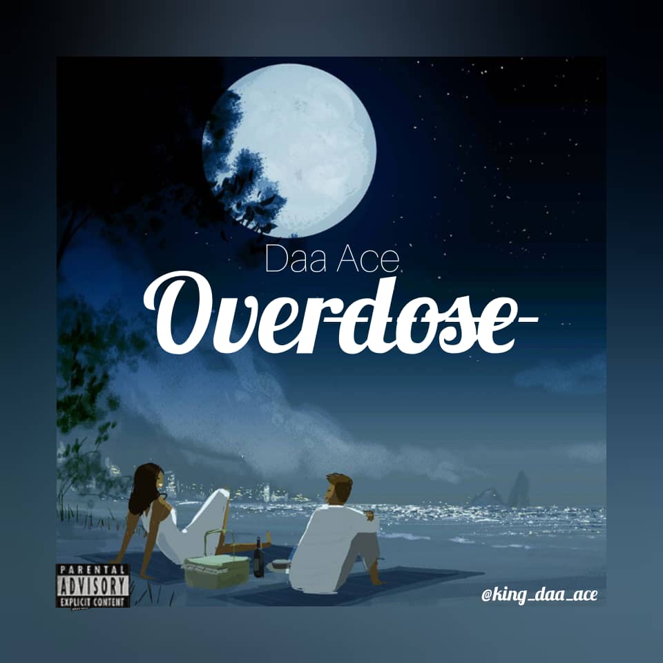 Daa Ace Overdose (Prod. Bodly G) MP3 DOWNLOAD • NaijaPrey