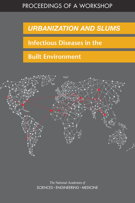 No problem — here’s the solution. Urbanization And Slums Infectious Diseases In The Built Environment Proceedings Of A Workshop The National Academies Press