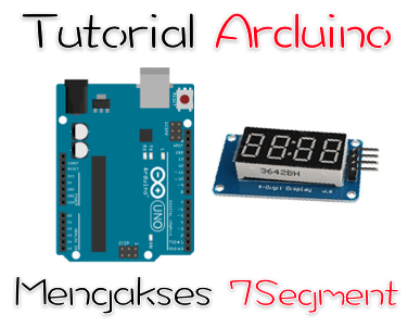 Cara mengakses 7segment menggunakan Arduino Uno
