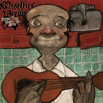 Issue 112 Songs From Under The Sink By Mischief Brew Off Your Radar issue 112 songs from under the sink
