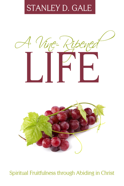 Therefore thus saith the lord jehovah: A Vine Ripened Life Spiritual Fruitfulness Through Abiding In Christ Olive Tree Bible Software
