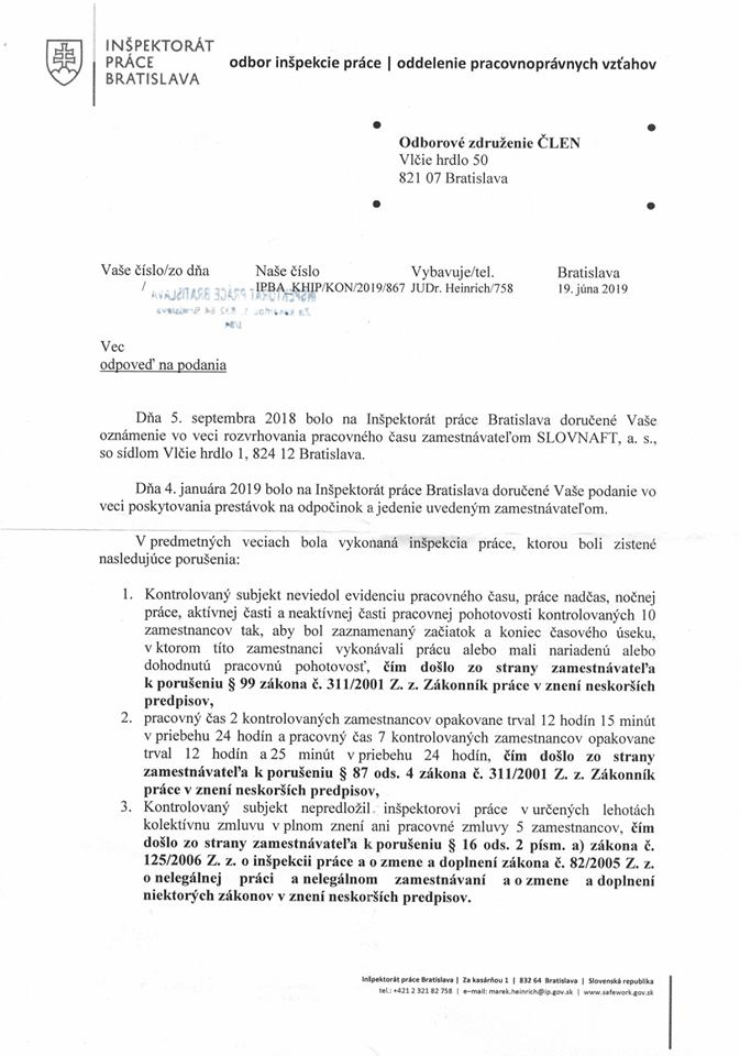 Podnet na vykonanie kontroly uplatňujte na príslušnom inšpektoráte soi a to podľa sídla spoločnosti, voči ktorej váš podnet smeruje. Inspektorat Prace Bratislava Konstatoval Porusenie Zakonnika Prace V Spolocnosti Slovnaft A S Odborove Zdruzenie Clen