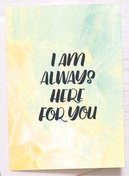 There are less important movies t. I Am Always Here For You Card by Jodie Paterson