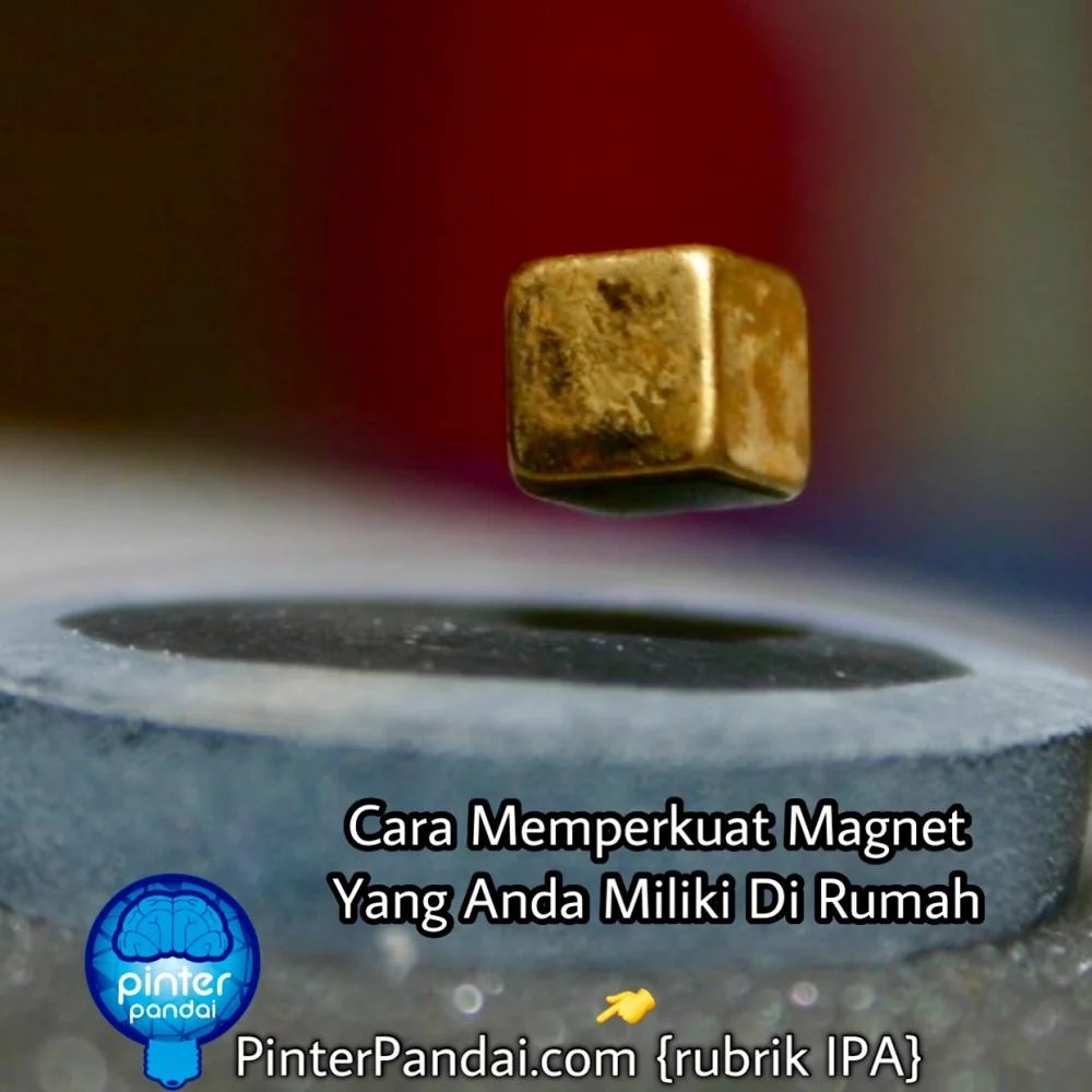 Memperkuat Magnet - Bagaimana Cara Membuat Magnet Lebih Kuat?