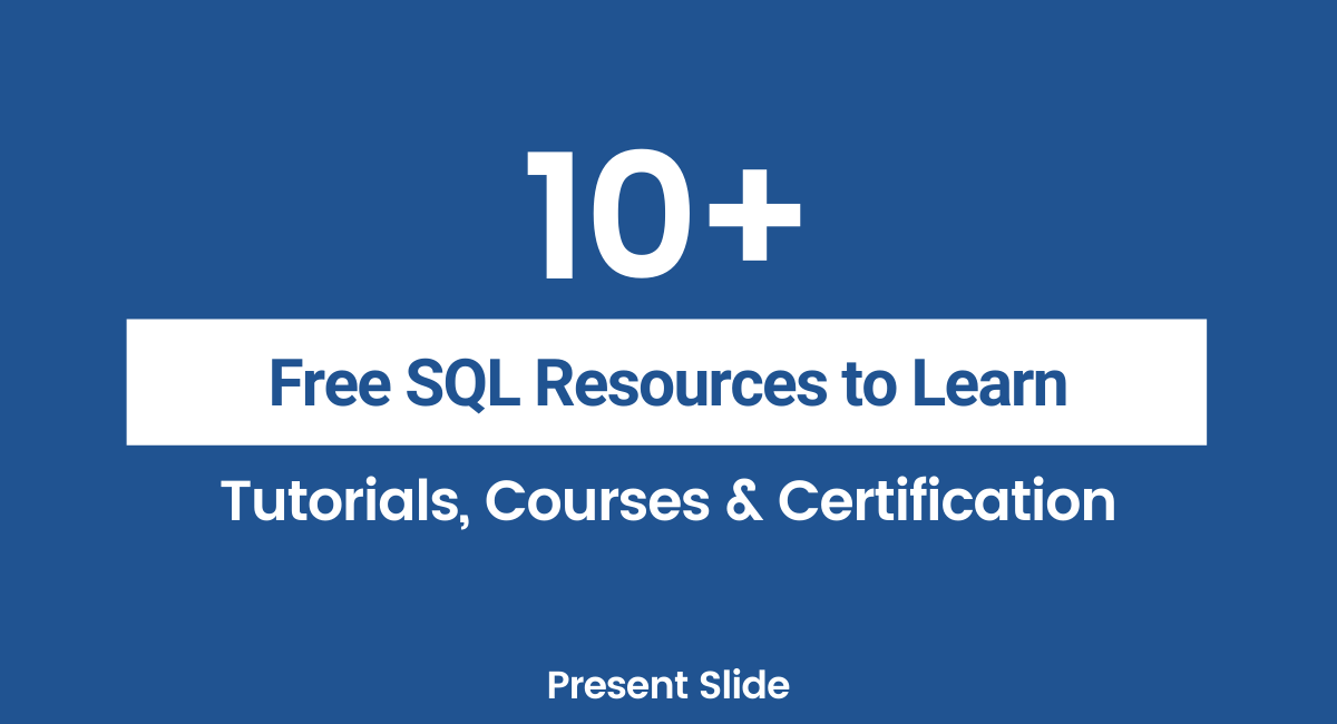 10+ Free SQL Tutorials, Courses & Certifications 2020 - Present Slide
