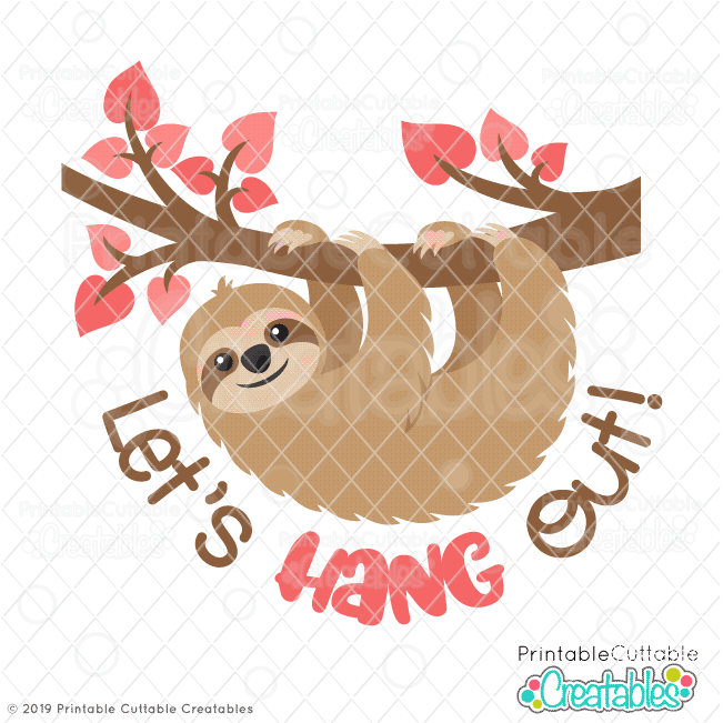 Sloth svg, cute teacher saying svg, teacher sloth svg, my spirit animal svg, free . Let S Hang Out Sloth Svg File For Cricut Silhouette