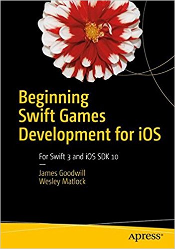 Beginning Swift Games Development for iOS - Programmer Books