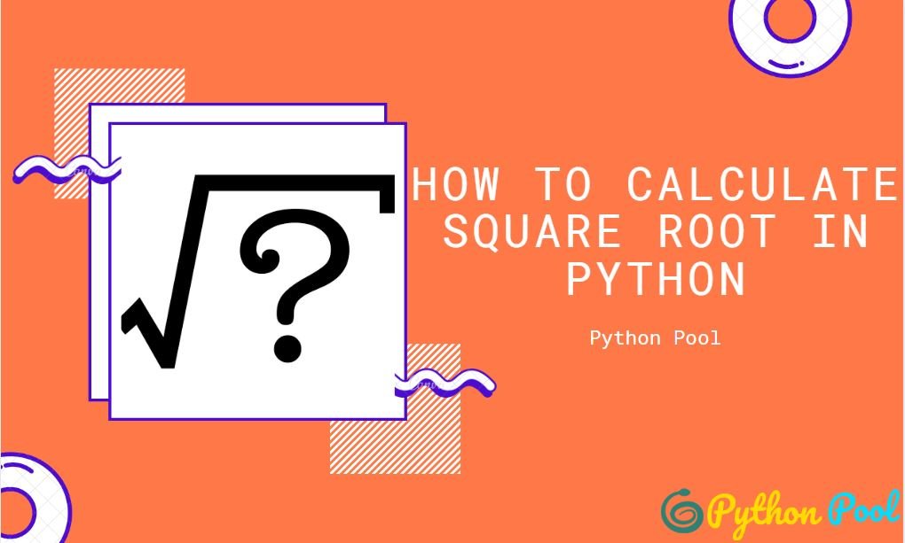 Pow(x,y) # where y is the power of x ; How To Calculate Square Root In Python Python Pool