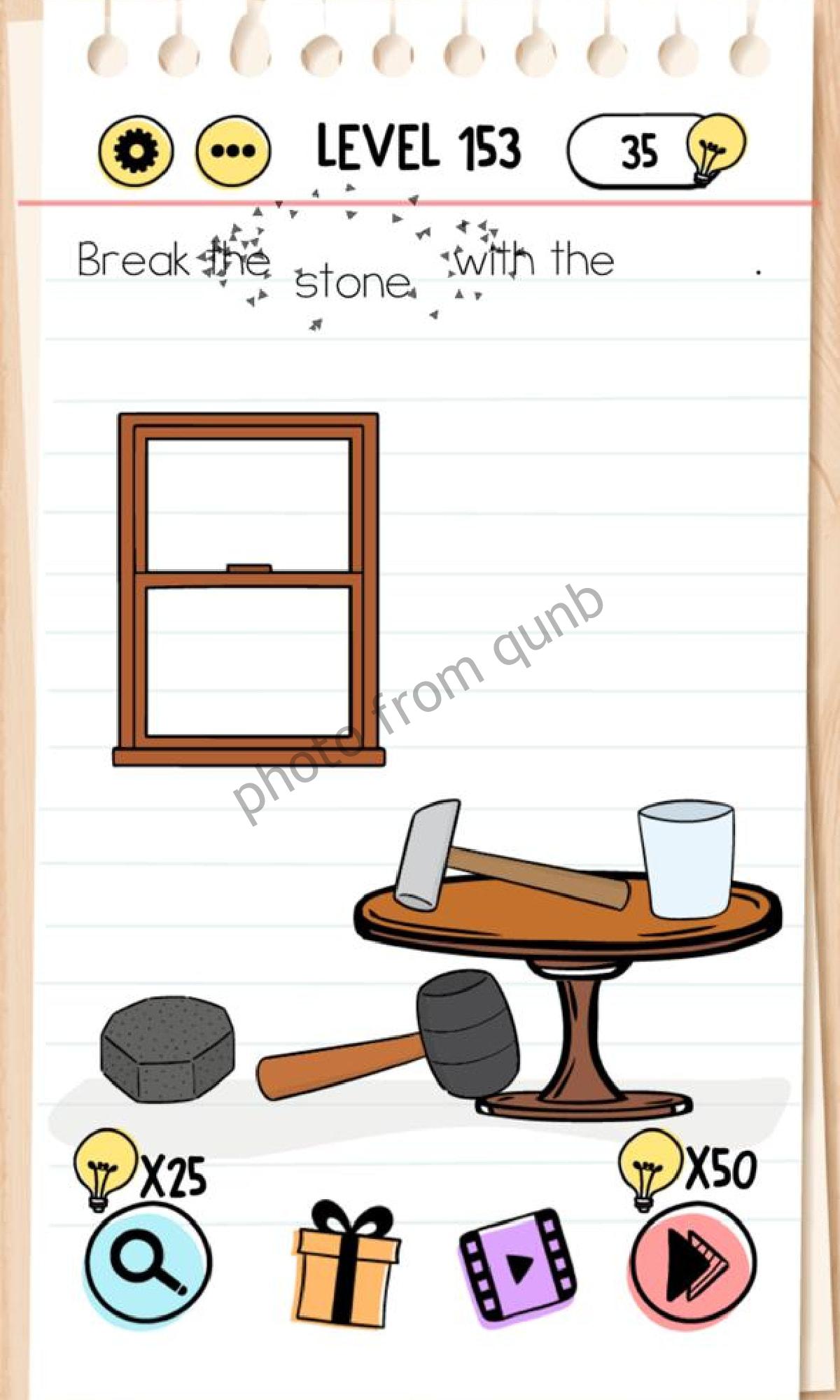 It's the ultimate brain game, guys. Brain Test Level 153 Break The Window With The Stone Answers Solutions Qunb